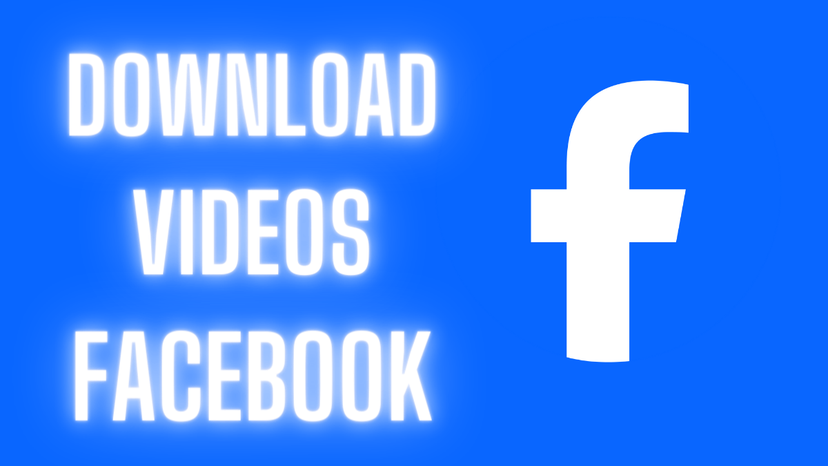 how to Download Facebook Videos